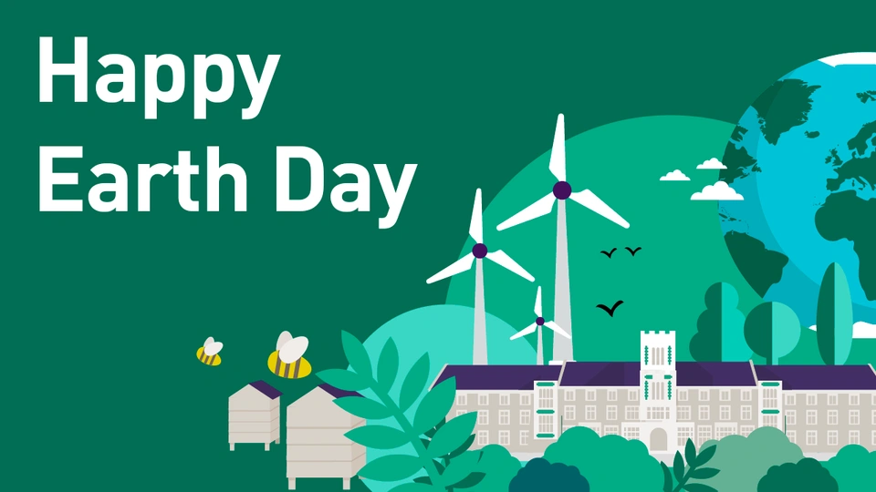 Green background with Happy Earth Day in white text. Cartoon bees, wind turbines, the Hazlerigg builidng and the globe also feature 