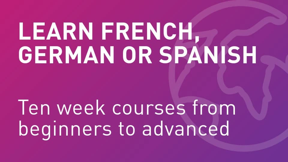 Text reading 'Learn French, German, or Spanish: Ten week courses from beginners to advanced'