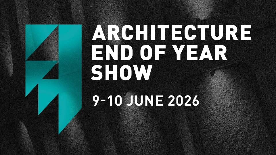 Black background with an abstract teal shape alongside the text 'Architecture End of Year Show, 9-10 June 2026'.