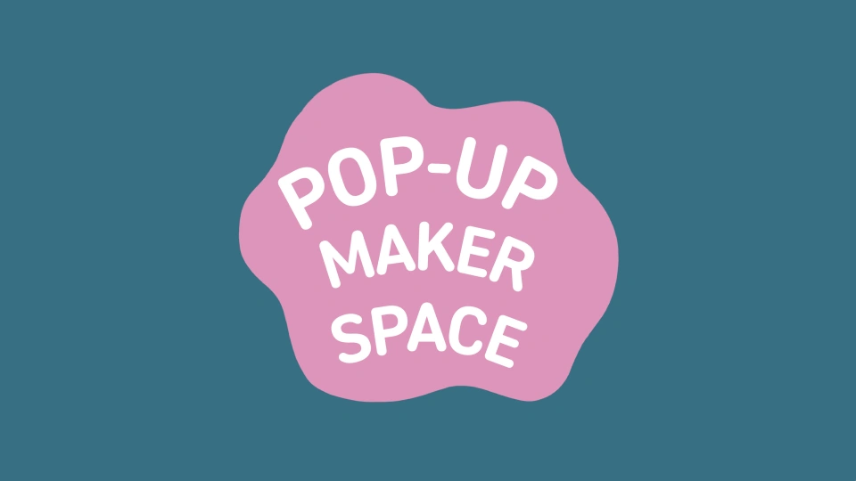 A teal background with a light pink circular shape in the middle with the title 'Pop-Up Maker Space'.