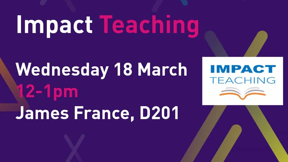 Purple background with colourful tents with text reading "Impact Teaching Wednesday 18 March 12-1pm James France, D201"