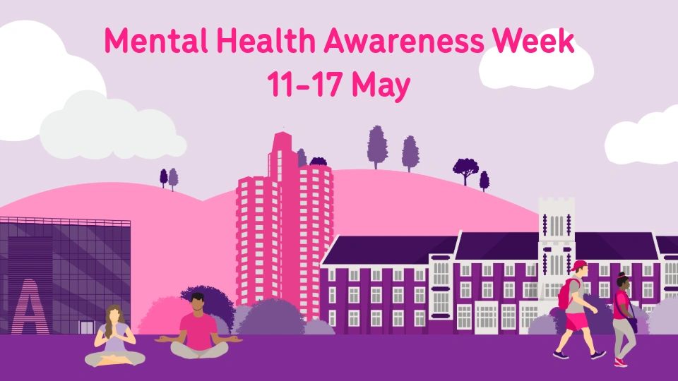Pink and purple illustration of Loughborough campus with two people walking and two people sat on the grass meditating alongside a title reading 'Mental Health Awareness Week, 11-17 May'.