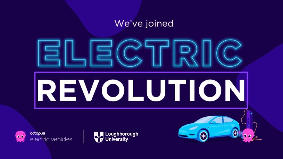 Blue asset with an electric car, the logos of the University and Octopus Energy, with text that reads 'Be part of the electric revolution'
