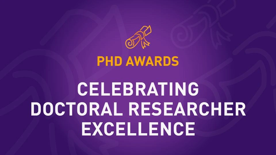 Purple banner with gold and white writing on about the PhD Awards celebrating excellence, with a scroll icon at the top