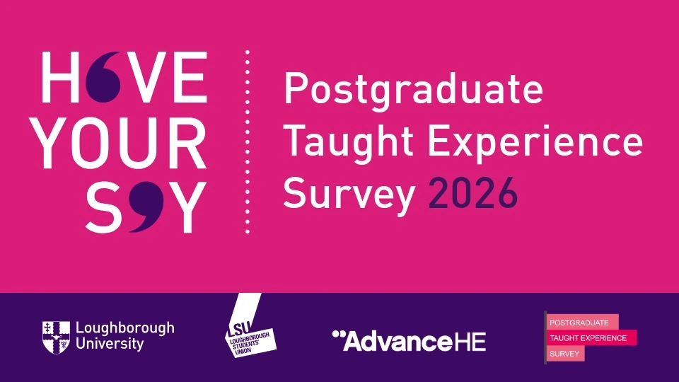 Pink and purple graphic with text reading 'Postgraduate Taught Experience Survey 2026, have your say'.
