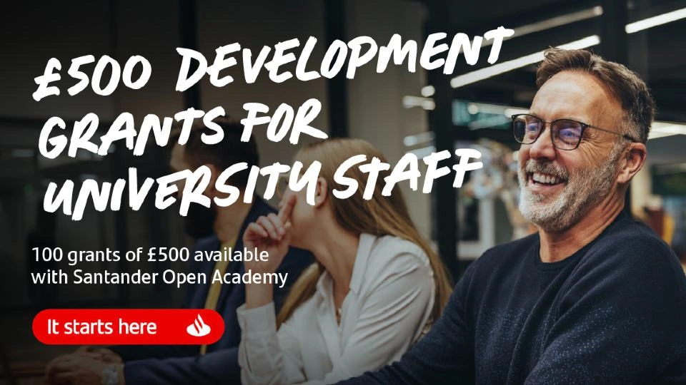 A man smiling alongside the Santander logo and text reading '£500 development grants for university staff'.