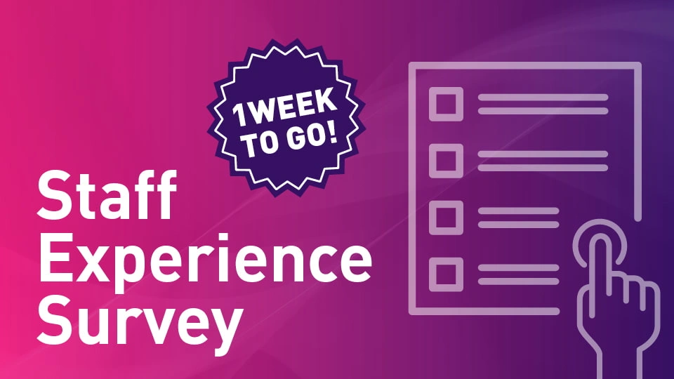 Purple gradient background with the text 'Staff Experience Survey', a badge reading 'one week to go' and an icon of a hand pointing to a form.