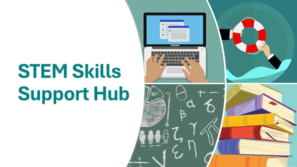 Four boxes depicting academic support including typing on a laptop, equations on a chalkboard, a hand holding a lifesaver and a stack of books with text reading 'STEM Skills Support Hub'