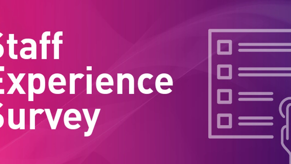 Staff Experience Survey 6-27 November